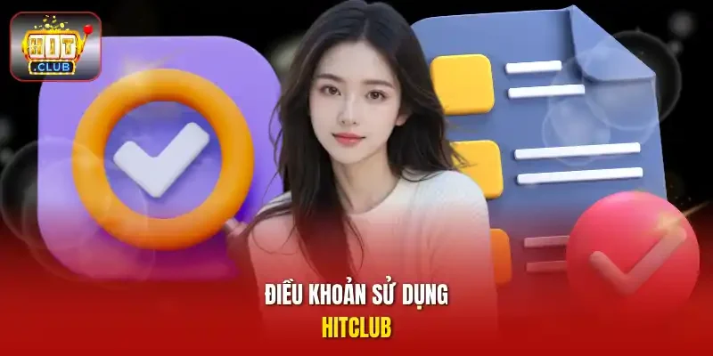 Điều khoản sử dụng HITCLUB.