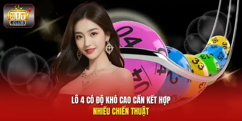 Lô 4 có độ khó cao cần kết hợp nhiều chiến thuật