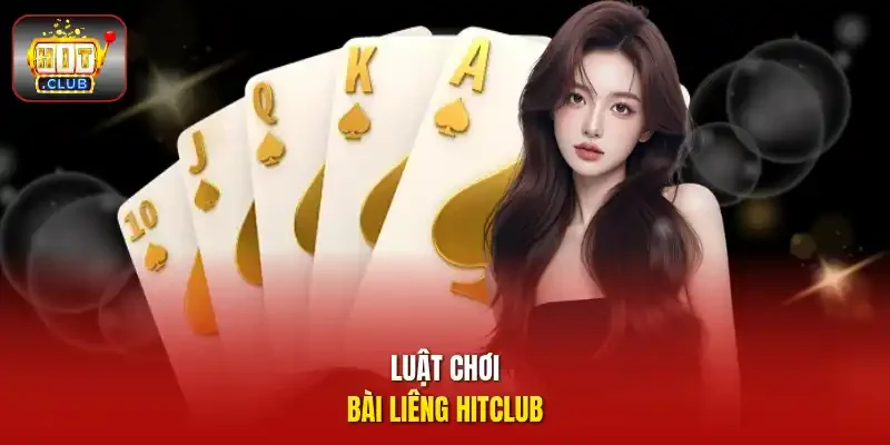Luật chơi bài liêng HITCLUB 