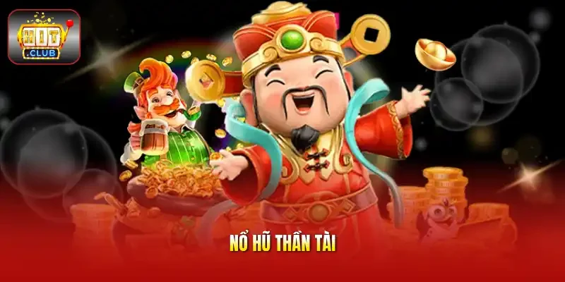 nổ hũ thần tài
