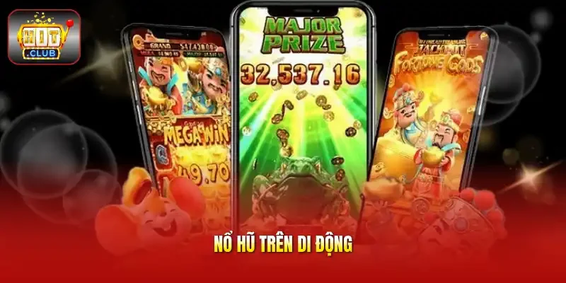 Nổ hũ trên di động