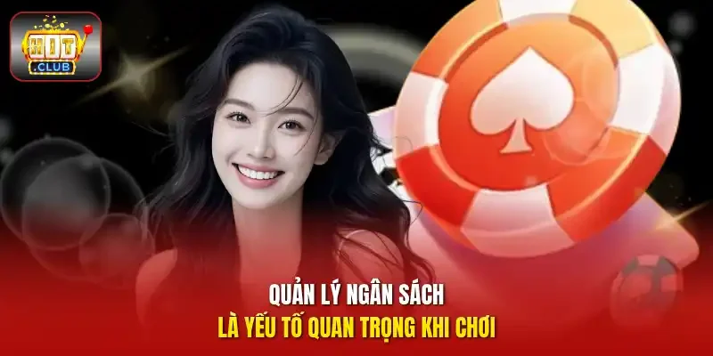 Quản lý ngân sách là yếu tố quan trọng khi chơi