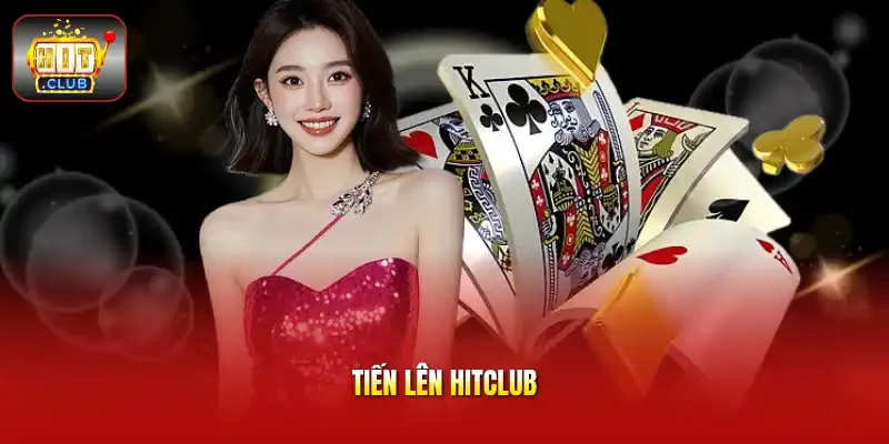tiến lên HITCLUB